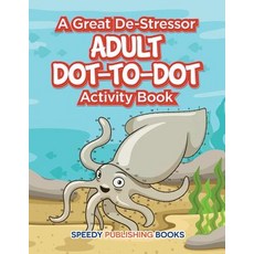 (英文圖書)A Great De-Stressor -- Adult Dot-to-Dot Activity Book 平裝版, Speedy Publishing LLC, 英文