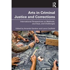(英文圖書) Arts in Criminal Justice and Corrections: International Perspectives on Methods... 平裝版, Routledge, 英文