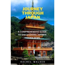 (英文圖書) Journey Through Japan: A Comprehensive Guide to Discovering Japan's Hidden Gems 平裝版, Independently Published, 英文