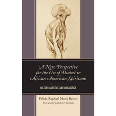 (英文圖書) A New Perspective for the Use of Dialect in African American Spirituals: History Context an... 平裝版, Lexington Books, 英文