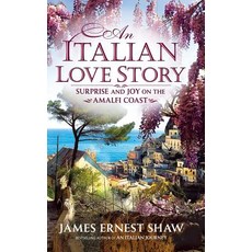 (英文圖書) An Italian Love Story: Surprise and Joy on the Amalfi Coast 精裝版, Campagna, 英文