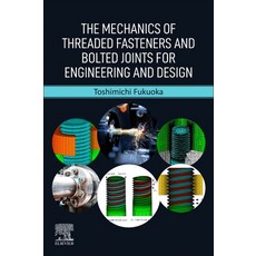 (英文圖書) The Mechanics of Threaded Fasteners and Bolted Joints for Engineering and Design 平裝版, Elsevier, 英文