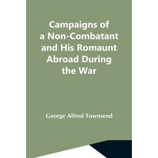 (英文圖書) Campaigns Of A Non-Combatant And His Romaunt Abroad During The War 平裝版, Alpha Edition, 英文
