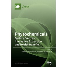 (英文圖書) Phytochemicals: Dietary Sources Innovative Extraction and Health Benefits 精裝版, Mdpi AG, 英文