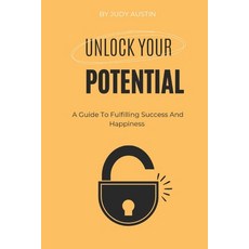 (英文圖書) Unlocking Your Potential: A Guide To Fulfilling Success And Happiness 平裝版, Independently Published, 英文