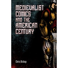 Medievalist Comics and the American Century 平裝版, University Press of Mississ..., 英文