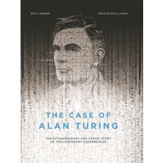 The Case of Alan Turing: The Extraordinary and Tragic Story of the Legendary Codebreaker 精裝版, Arsenal Pulp Press, 英文