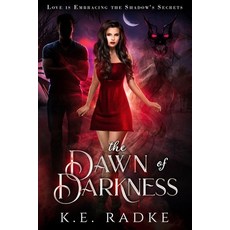 The Dawn of Darkness: A YA Paranormal Romance 平裝版, Independently Published, 英文