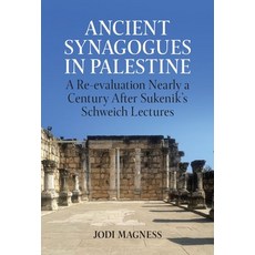(英文圖書) Ancient Synagogues in Palestine: A Reevaluation Nearly a Century After Sukenik's Schweich Lec... 精裝版, Oxford University Press, USA, 英文