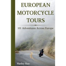 (英文圖書) European Motorcycle Touring: 101 Adventures Across Europe 平裝版, Independently Published, 英文
