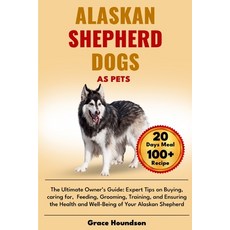 (英文圖書) Alaskan Shepherd Dogs as Pets: The Ultimate Owner's Guide: Expert Tips on Buyin... 平裝版, Independently Published, 英文