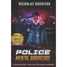 (英文圖書) Police mental barricade: A survivor's guide to poor law enforcement leadership 平裝版, Independently Published, 英文