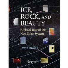 (英文圖書) Ice Rock and Beauty: A Visual Tour of the New Solar System 平裝版, Springer, 英文