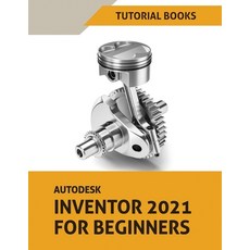 Autodesk Inventor 2021 For Beginners 平裝版, Kishore, 英語