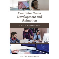 Computer Game Development and Animation: A Practical Career Guide 平裝版, Rowman & Littlefield Publishers, 英文