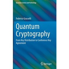 Quantum Cryptography: From Key Distribution to Conference Key Agreement 精裝版, Springer, 英文