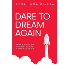 (英文圖書) Dare To Dream Again: Embrace Your Worth Transform Your Life Achieve Your Dreams 平裝版, Rosalinda Rivera, 英文