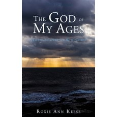 The God of My Ages: A Lifetime Experience With Christ 平裝版, Xulon Press, 英文