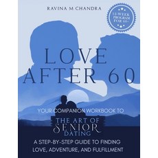 (英文圖書) Love After 60: Your Companion Workbook to The Art of Senior Dating: A Step-by-Step Guide to F... 平裝版, Rmc Publishers, 英文