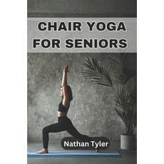 (英文圖書) Chair Yoga for Seniors: Embrace Fitness Flexibility and Serenity at Any Age 平裝版, Independently Published, 英文