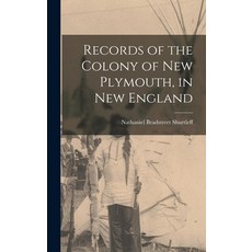 (英文圖書) Records of the Colony of New Plymouth in New England 精裝版, Legare Street Press, 英文
