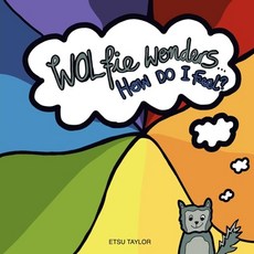 (英文圖書) Wolfie wonders: How do I feel? 平裝版, Independently Published, 英文