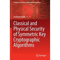 (英文圖書) Classical and Physical Security of Symmetric Key Cryptographic Algorithms 平裝版, Springer, 英文