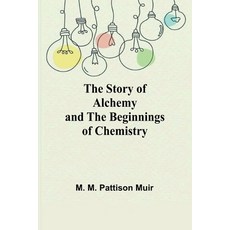 (英文圖書) The Story of Alchemy and the Beginnings of Chemistry 平裝版, Alpha Edition, 英文