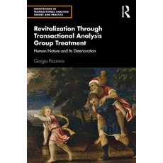 (英文圖書) Revitalization Through Transactional Analysis Group Treatment: Human Nature and Its Deteriora... 平裝版, Routledge, 英文