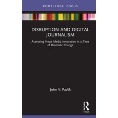 (英文圖書) Disruption and Digital Journalism: Assessing News Media Innovation in a Time of Dramatic Change 精裝版, Routledge, 英文