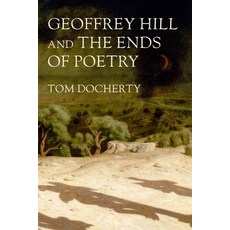 (英文圖書) Geoffrey Hill and the Ends of Poetry 精裝版, Manchester University Press, 英文