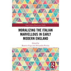 (英文圖書) Moralizing the Italian Marvellous in Early Modern England 精裝版, Routledge, 英文