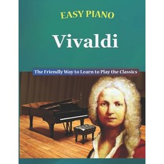 (英文圖書) Easy Piano Vivaldi: The Friendly Way to Learn to Play the Classics 平裝版, Independently Published, 英文