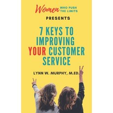 Women Who Push the Limits Presents 7 Keys to Improving Your Customer Service 平裝版, Flint Hills Publishing, 英文