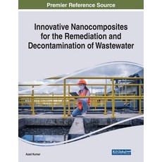 (英文圖書) Innovative Nanocomposites for the Remediation and Decontamination of Wastewater 平裝版, Engineering Science Referen..., 英文
