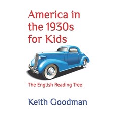 (英文圖書)America in the 1930s for Kids: The English Reading Tree 平裝版, Independently Published, 英文