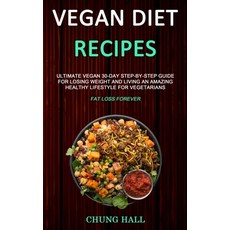 (英文圖書) Vegan Diet Recipes: Ultimate Vegan 30-Day Step-By-Step Guide for Losing Weight and Living an ... 平裝版, Robert Satterfield, 英文