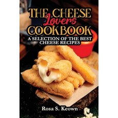 (英文圖書) The Cheese Lovers Cookbook: A Selection of the Best Cheese Recipes 平裝版, Rosa S. Keown, 英文