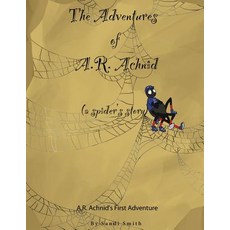 (英文圖書)The Adventures of A.R. Achnid (a spider's story) 平裝版, It Came to Me in a Dream Press, 英文