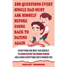(英文圖書) 100 Questions Every Single Dad Must Ask Himself Before Going Back To Dating Again: Everything... 平裝版, Independently Published, 英文