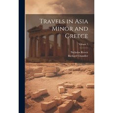 (英文圖書) Travels in Asia Minor and Greece; Volume 1 平裝版, Legare Street Press, 英文