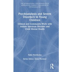 (英文圖書) Psychoanalysis and Severe Disorders in Young Children: Clinical and Community W... 精裝版, Routledge, 英文