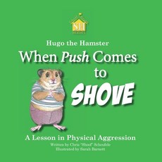 (英文圖書)Hugo the Hamster: When Push Comes to Shove: A Lesson in Physical Aggression 平裝版, Independently Published, 英文