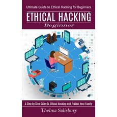 (英文圖書) Ethical Hacking Beginner: A Step by Step Guide to Ethical Hacking and Protect Your Family (Ul... 平裝版, Oliver Leish, 英文
