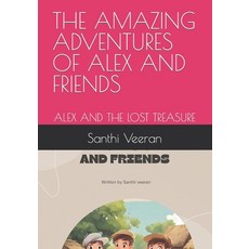 (英文圖書)The Amazing Adventures of Alex and Friends: Alex and the Lost Treasure 平裝版, Independently Published, 英文