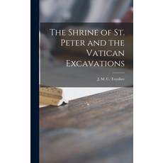 (英文圖書) The Shrine of St. Peter and the Vatican Excavations 精裝版, Hassell Street Press, 英文