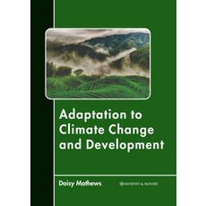 (英文圖書) Adaptation to Climate Change and Development 精裝版, Murphy & Moore Publishing, 英文