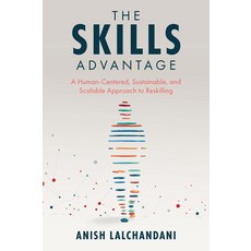 (英文圖書) The Skills Advantage: A Human-Centered Sustainable and Scalable Approach to Reskilling 平裝版, Emerald Publishing Limited, 英文