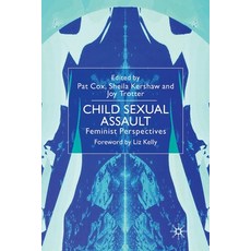 Child Sexual Assault: Feminist Perspectives 平裝版, Palgrave MacMillan, 英文