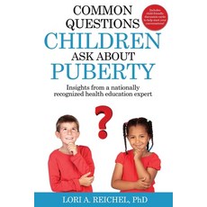 Common Questions Children Ask About Puberty: Insights from a nationally recognized health education ... 平裝版, Super Health Crusader, 英文